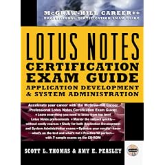 Lotus Notes Certification: Application Development and System Administration (Mcgraw-Hill Career++ Professional Certification Exam Guide)