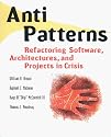 AntiPatterns: Refactoring Software, Architectures, and Projects in Crisis