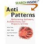 AntiPatterns: Refactoring Software, Architectures, and Projects in Crisis