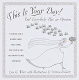 This Is Your Day!: But Everybody Has an Opinion