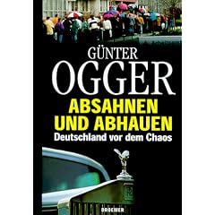 Absahnen und abhauen. Deutschland vor dem Chaos (Gebundene Ausgabe)