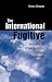 The International Fugitive