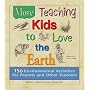 More Teaching Kids to Love the Earth