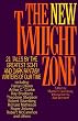 The New Twilight Zone: 21 Tales by the Greatest Sci-Fi and Dark Fantasy Writers of Our Time