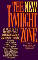 The New Twilight Zone: 21 Tales by the Greatest Sci-Fi and Dark Fantasy Writers of Our Time
