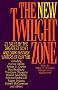 The New Twilight Zone: 21 Tales by the Greatest Sci-Fi and Dark Fantasy Writers of Our Time