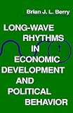 Long-Wave Rhythms in Economic Development and Political Behavior