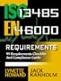 ISO 13485 (EN 46000) Requirements, 99 Requirements Checklist and Compliance Guide