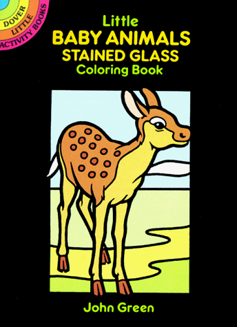 Little Baby Animals Stained Glass Coloring Book (Dover Stained Glass Coloring Book)