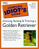 The Complete Idiot's Guide to Golden Retrievers (Complete Idiot's Guide to)