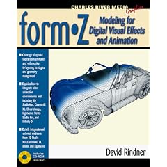 Form Z: Modeling for Digital Effects and Animation with CDROM (Graphics Series)