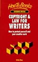 Copyright and Law for Writers: How to Protect Yourself and Your Creative Work (How to books. Successful writing)