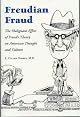 Freudian Fraud: The Malignant Effect of Freud's Theory on American Thought and Culture