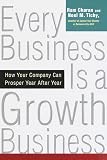 Every Business Is a Growth Business: How Your Company Can Prosper Year After Year