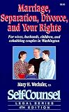 Marriage, Separations, Divorce, and Your Rights: For Wives, Husbands, Children, and Cohabiting Couples in Washington (Self-Counsel Legal Series)