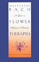 Mastering Bach Flower Therapies: A Guide to Diagnosis and Treatment