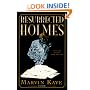 The Resurrected Holmes: New Cases from the Notes of John H. Watson, M.D