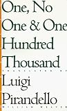 One, No One, and One Hundred Thousand (Eridanos Library, No 18) One, No One, and One Hundred Thousand (Eridanos Library, No 18)