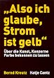 'Also ich glaube, Strom ist gelb'