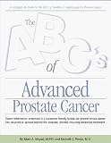 The ABC's of Advanced Prostate Cancer Mark A. Moyad, Kenneth J. Pienta
