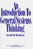 An Introduction to General Systems Thinking (Wiley Series on Systems Engineering & Analysis)