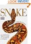 Snake: The Essential Visual Guide to the World of Snakes
