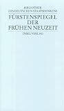 Produkt-Bild: Bibliothek des deutschen Staatsdenkens: Band 6: F&uuml;rstenspiegel der Fr&uuml;hen Neuzeit: Bd. 6