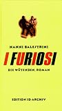 I Furiosi - Die W&uuml;tenden - Nanni Balestrini