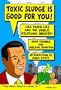 Toxic Sludge is Good For You: Lies, Damn Lies and the Public Relations Industry