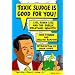 Toxic Sludge is Good For You: Lies, Damn Lies and the Public Relations Industry
