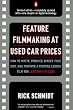 Feature Filmmaking at Used-Car Prices: Revised Edition