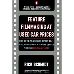 Feature Film Making at Used-Car Prices: How to Write, Produce, Direct, Film, Edit, and Promote a Feature-Length Film for Less Than $10,000