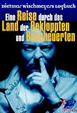 Eine Reise durch das Land der Bekloppten und Bescheuerten: Dietmar Wischmeyers Logbuch