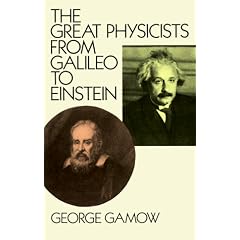 The Great Physicists from Galileo to Einstein (Biography of Physics) (Taschenbuch)