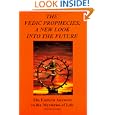 The Vedic Prophecies: A New Look into the Future by Stephen Knapp