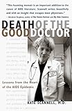 Death of the Good Doctor: Lessons from the Heart of the AIDS Epidemic