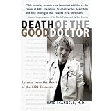 Death of the Good Doctor: Lessons from the Heart of the AIDS Epidemic