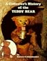 A Collector's History of the Teddy Bear