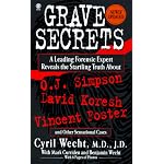 Grave Secrets: Leading Forensic Expert Reveals Startling Truth abt O J Simpson David Koresh Vin book cover