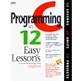  C Programming in 12 Easy Lessons 