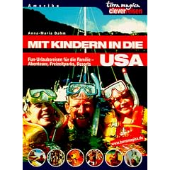 Mit Kindern in die USA: Fun-Urlaubsreisen f�r die Familie - Abenteuer, Freizeitparks, Resorts