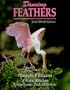 Dancing Feathers: Photographs & Reflections of Wading Birds from Southern Swamps, Ponds and Rookeries