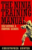 Ninja Training Manual: Self-Defense and Fighting Secrets