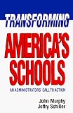 Transforming America's Schools : An Administrators' {sic} Call To Action