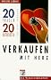 Verkaufen mit Herz. 20 Fragen, 20 Antworten f�r den Verkauf