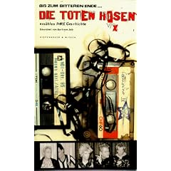 Bis zum bitteren Ende--: Die Toten Hosen erzahlen ihre Geschichte (German Edition)