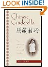Chinese Cinderella: The true story of an unwanted daughter