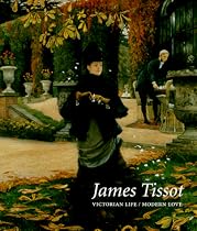 James Tissot: Victorian Life/Modern Love