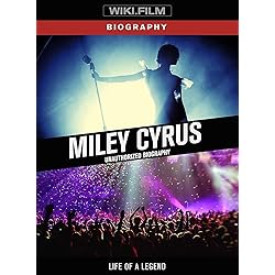 Miley Cyrus - Miley Cyrus: Unauthorized Biography