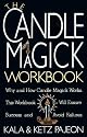The Candle Magick Workbook: Why and How Candle Magick Works